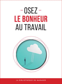 Osez le bonheur au travail