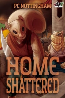 Home Shattered - Gnaverworld: Grove Guardians, #2
