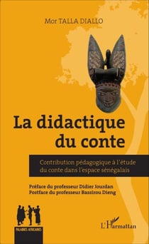 La didactique du conte - Contribution pédagogique à l'étude du conte dans l'espace sénégalais