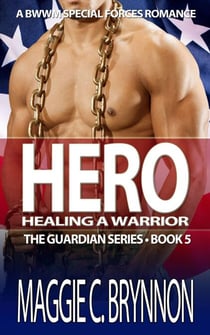 Hero: Healing a Warrior, Book 5 - The Guardian Series, #5