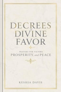 Decrees of Divine Favor Prayers for Victory, Prosperity, & Peace