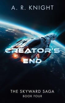 Creator's End - The Skyward Saga, #4