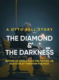 The Diamond & The Darkness - The Otto Bell Series, #1