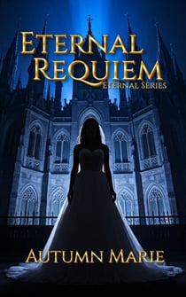 Eternal Requiem - The Eternal Series, #3