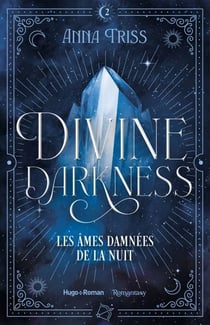 Divine darkness - Tome 2 - Les âmes damnées de la nuit