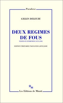 Deux régimes de fous. Textes et entretiens 1975-1995