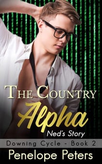 The Country Alpha: Ned's Story - The Downing Cycle, #2