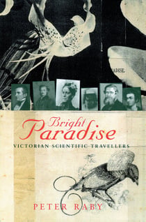Bright Paradise - Victorian Scientific Travellers