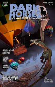 Dark Horses: The Magazine of Weird Fiction | April 2022 | No. 3 - Dark Horses Magazine, #3