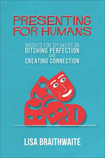 Presenting for Humans: Insights for Speakers on Ditching Perfection and Creating Connection