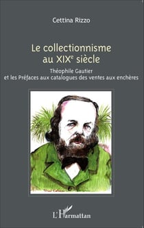 Le collectionnisme au XIXe siècle - Théophile Gautier et les Préfaces aux catalogues des ventes aux enchères