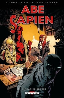Abe Sapien T07 - Le brasier secret