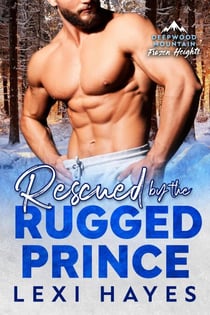 Rescued by the Rugged Prince - Frozen Heights