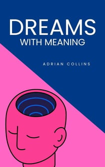 Dreams with Meaning - The Power of the Mind, #1