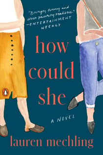 How Could She - A Novel
