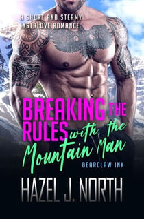 Breaking the Rules with the Mountain Man - Bearclaw Ink, #2