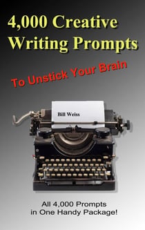 4,000 Creative Writing Prompts to Unstick Your Brain - 1,000 Creative Writing Prompts to Unstick Your Brain