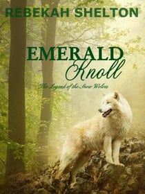Emerald Knoll - The Legend of the Snow Wolves, #2