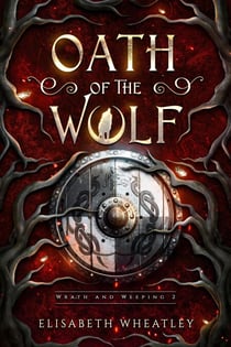 Oath of the Wolf - Wrath and Weeping, #2