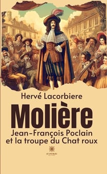 Molière - Jean-François Poclain et la troupe du chat roux