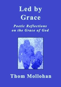 Led by Grace:  Poetic Reflections on the Grace of God