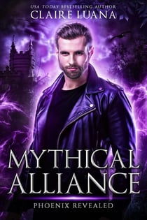 Phoenix Revealed: An Urban Fantasy Adventure - Mythical Alliance: Phoenix Team