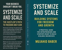 Systemize and Scale: The Hustler’s Path to Freedom and Flow - Agile Business Chase (ABC), #1