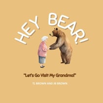 Hey Bear! Let's Go Visit My Grandma! - Hey Bear!, #4