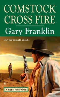 Comstock Cross Fire - A Man of Honor Novel