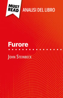 Furore di John Steinbeck (Analisi del libro) - Analisi completa e sintesi dettagliata del lavoro