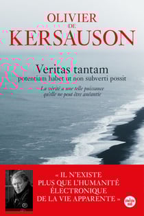 Veritas tantam - potentiam habet ut non subverti possit (La vérité a une telle puissance qu'elle ne peut être anéantie)