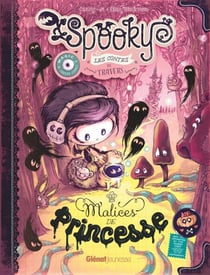 Spooky & les contes de travers - Tome 03 - Malices de princesse