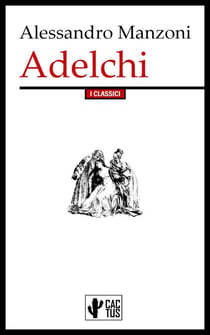 Adelchi - Edizione integrale con note