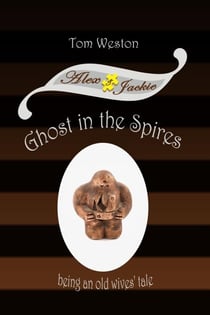 Ghost in the Spires - The Alex and Jackie Adventures, #4