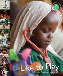 I Like to Play - World Vision Early Reader Series