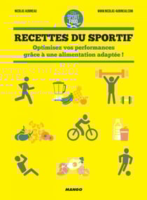 Recettes du sportif - Optimisez vos performances grâce à une alimentation adaptée !