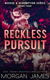 Reckless Pursuit - Rescue & Redemption, #4