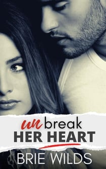 Unbreak Her Heart - Beaver Run Reunion Series, #1