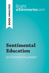 Sentimental Education by Gustave Flaubert (Book Analysis) - Detailed Summary, Analysis and Reading Guide