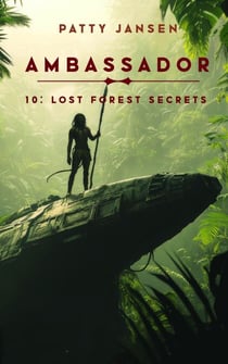 Ambassador 10: Lost Forest Secrets - Ambassador, #10