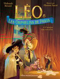 Léo et les Orphelins de Paris - tome 4 - L'Actrice à la voix d'or