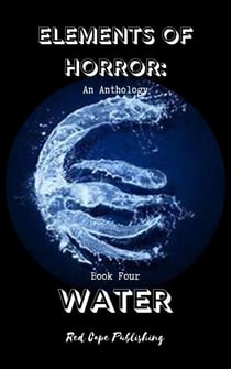 Water - Elements of Horror, #4