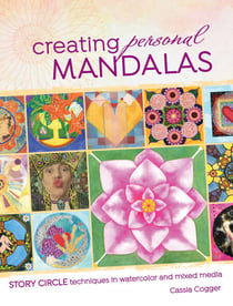 Creating Personal Mandalas - Story Circle Techniques in Watercolor and Mixed Media