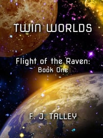 Twin Worlds - Flight of the Raven, #1