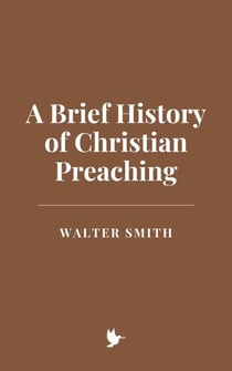 A Brief History of Christian Preaching