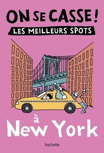On se casse ! Les meilleurs spots à New York