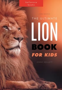 Lion Books: The Ultimate Lion Book for Kids - Amazing Fact Books, #1