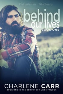 Behind Our Lives - Behind Our Lives Trilogy, #1