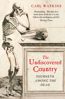 The Undiscovered Country - Journeys Among the Dead