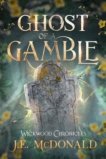 Ghost of a Gamble - Wickwood Chronicles, #1
